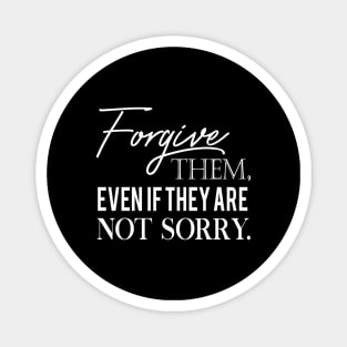 Forgive them quote Magnet